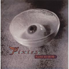 Pixies - Pixies - Planet Of Sound - 4AD