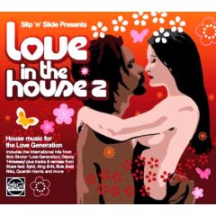 Slip N Slide Presents - Slip N Slide Presents - Love In The House 2 - Kickin