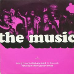 Todd G Pres. Stephanie Quick - Todd G Pres. Stephanie Quick - It's The Music (Remixes) - Sole Music