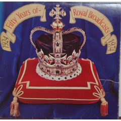 Various Artists - Various Artists - Fifty Years Of Royal Broadcasts, 1924-1974 - Bbc Records