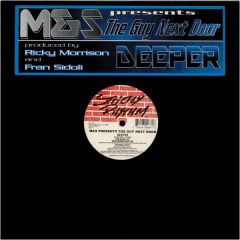 M&S Pres The Guy Next Door - M&S Pres The Guy Next Door - Deeper - Strictly Rhythm