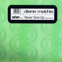 Diane Mathis - Diane Mathis - Never Give Up (Other Versions) - Other