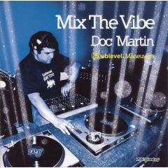Doc Martin Presents - Doc Martin Presents - Mix The Vibe (Sublevel Maneuvers) - King Street