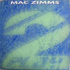 Mac Zimms - Mac Zimms - Feel What Im Feeling / Sunburst - 2 Play