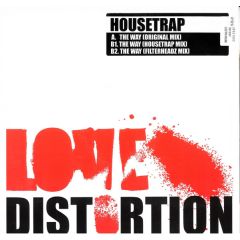 Housetrap - Housetrap - The Way - Love Distortion