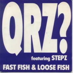 Qrz? Featuring Stepz - Qrz? Featuring Stepz - Fast Fish And Loose Fish - 10 Records