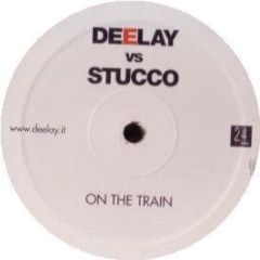 Deelay Vs Stucco - Deelay Vs Stucco - On The Train - 24 Records