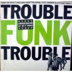 Trouble Funk - Trouble - 4th & Broadway
