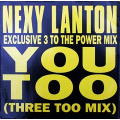 Nexy Lanton - Nexy Lanton - You Too - Yo Bro Recordings