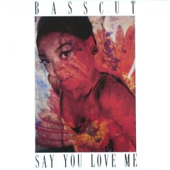 Basscut - Basscut - Say You Love Me - TEN