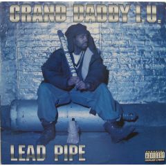 Grand Daddy I.U - Grand Daddy I.U - Lead Pipe - Cold Chillin