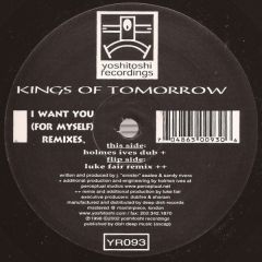 Kings Of Tomorrow - I Want You (For Myself) (Remixes) - Yoshitoshi