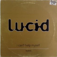 Lucid - Lucid - Can't Help Myself - Delirious