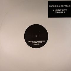 Marco G & DJ Preach - Marco G & DJ Preach - U Know "Hit"? Volume 1 - White