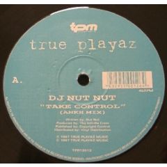 DJ Nut Nut - Take Control - True Playaz