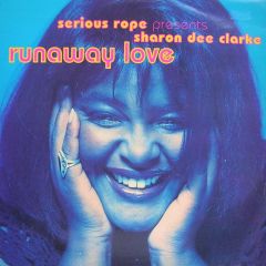 Serious Rope & Sharon Dee Clarke - Serious Rope & Sharon Dee Clarke - Runaway Love - Rumour