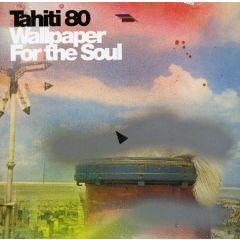 Tahiti 80 - Tahiti 80 - Wallpaper For The Soul - Atmospheriques