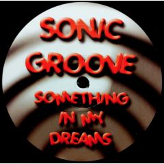Sonic Groove - Sonic Groove - Something In My Dreams - White