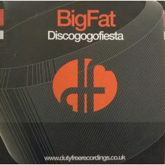 Big Fat - Big Fat - Discogogofiesta - Duty Free