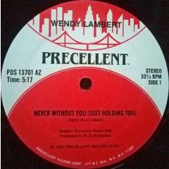 Wendy Lambert - Wendy Lambert - Never Without You (Just Holding You) - Precellent