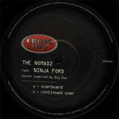 Nomadz Feat Ninja Ford - Nomadz Feat Ninja Ford - Overboard - Crunk