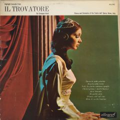 Giuseppe Verdi - Orchestra Del Teatro Dell'Opera Di Roma E Coro Del Teatro Dell'Opera Di Roma - Giuseppe Verdi - Orchestra Del Teatro Dell'Opera Di Roma E Coro Del Teatro Dell'Opera Di Roma - Highlight Excerpts From Il Trovatore - Allegro Records