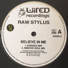 Raw Stylus - Raw Stylus - Believe In Me (Essence Mix) - Wired