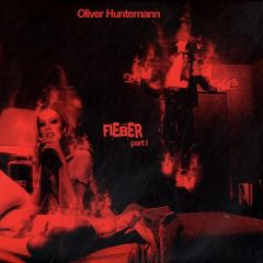 Oliver Huntemann - Oliver Huntemann - Fieber (Part 1) - Confused