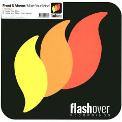 Frost & Maron - Frost & Maron - Mute Your Mind - Flashover