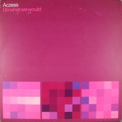 Aczess - Aczess - Do What We Would - Sony