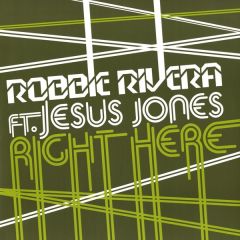 Robbie Rivera Feat. Jesus Jones - Robbie Rivera Feat. Jesus Jones - Right Here - Nebula