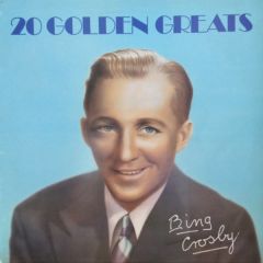 Bing Crosby - Bing Crosby - 20 Golden Greats - MCA