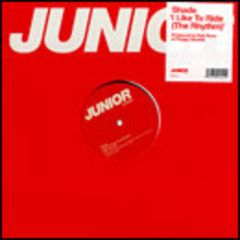 Shade - Shade - I Like To Ride (The Rhythm) - Junior