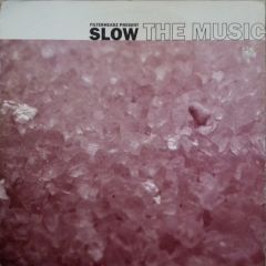 Filterheadz Pres. Slow - Filterheadz Pres. Slow - The Music - Lunchbox