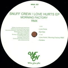 Snuff Crew - Snuff Crew - Love Hurts Ep - What Ever Not