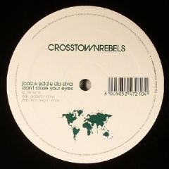 Joalz & Eddie Da Silva - Joalz & Eddie Da Silva - Dont Close Your Eyes - Crosstown Rebels