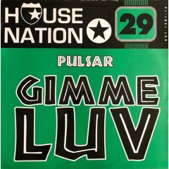 Pulsar - Pulsar - Gimme Luv - House Nation, Dance Street