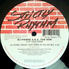 DJ Pierre - DJ Pierre - Clap Your Hands - Strictly Rhythm