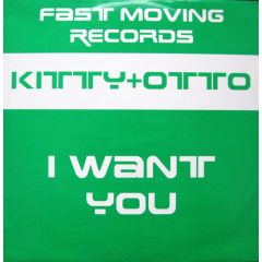 Kitty & Otto - Kitty & Otto - I Want You - Fast Moving