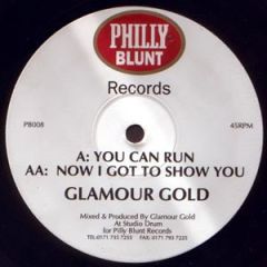 Glamour Gold - Glamour Gold - You Can Run - Philly Blunt