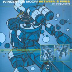 Vincent De Moor - Vincent De Moor - Between 2 Fires(Remixes) - Combined Forces