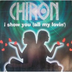 Chiron - Chiron - I Show You (All My Lovin') - Club Tools