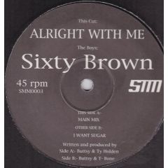 Sixty Brown - Sixty Brown - Alright With Me - SMM
