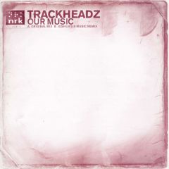 Trackheadz - Trackheadz - Our Music - NRK