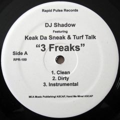 DJ Shadow Ft Keak Da Sneak & Turf Talk - DJ Shadow Ft Keak Da Sneak & Turf Talk - 3 Freaks - Rapid Pulse Records 1