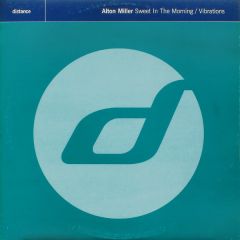 Alton Miller - Alton Miller - Sweet In The Morning / Vibrations - Distance