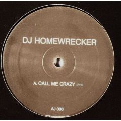 DJ Homewrecker - DJ Homewrecker - Call Me Crazy - AJ