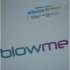Macca Feat. Mel Sweet - Macca Feat. Mel Sweet - Id Rather Be Alone - Blow Media