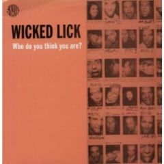 Wicked Lick - Wicked Lick - Who Do You Think You Are ? - Swank