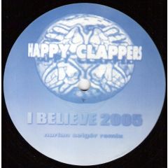 Happy Clappers - Happy Clappers - I Believe (2005 Remix) - Clappers 1